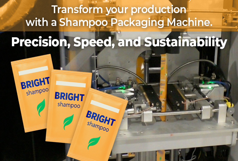 Shampoo packaging machine producing flexible pouches labeled BRIGHT shampoo with text highlighting precision, speed, and sustainability.